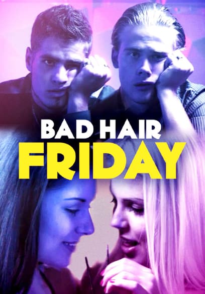 Bad Hair Friday