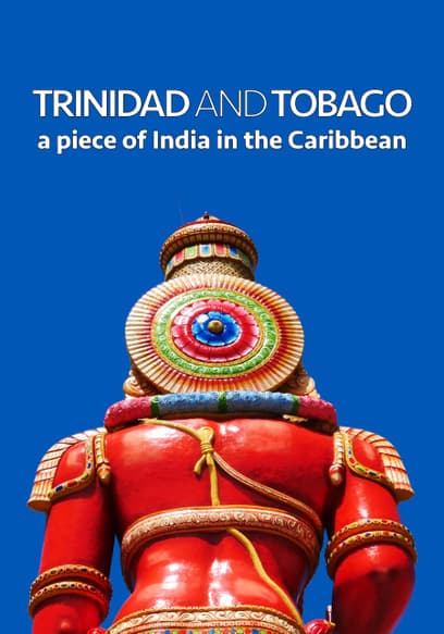 Trinidad and Tobago: A Piece of India in the Caribbean