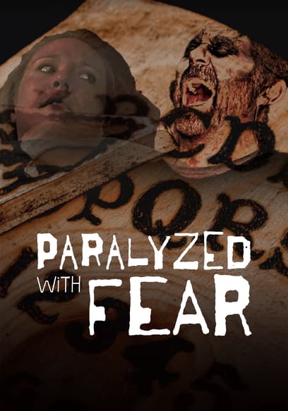 Paralyzed With Fear