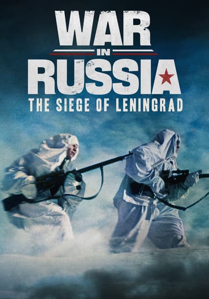 War in Russia: The Siege of Leningrad