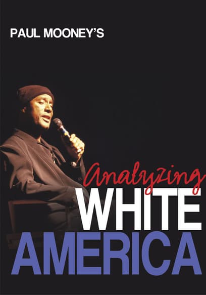 Paul Mooney: Analyzing White America