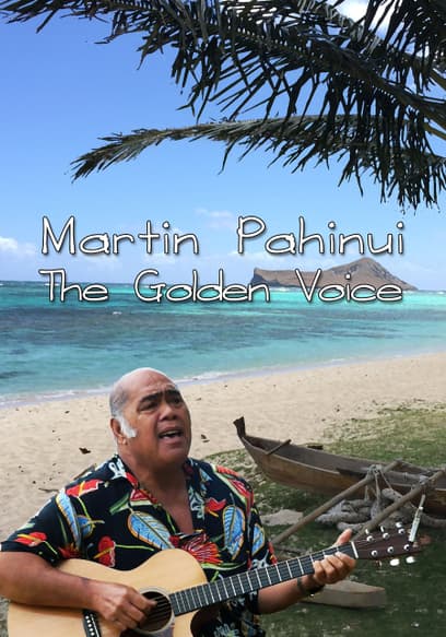 Martin Pahinui: The Golden Voice