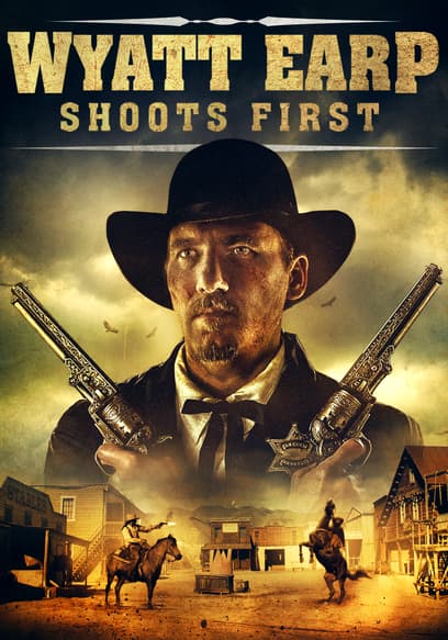 Wyatt Earp Shoots First