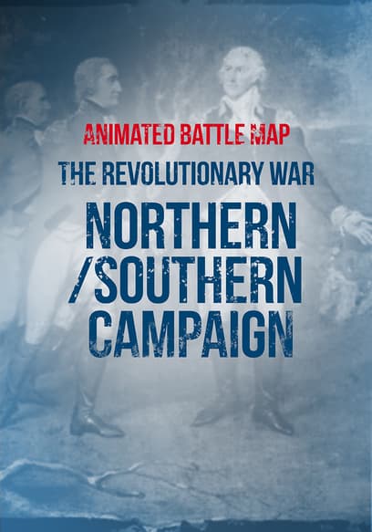 The Revolutionary War: The Northern/Southern Campaign: Animated Battle Map