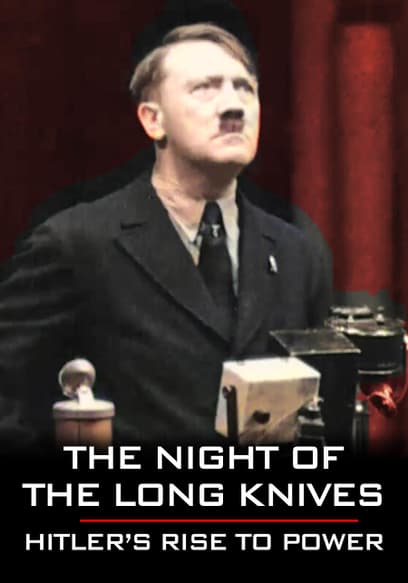 The Night of the Long Knives: Hitler's Rise to Power