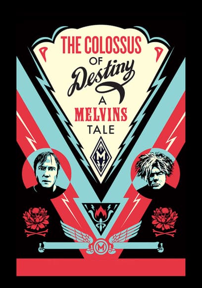 The Melvins: The Colossus of Destiny: A Melvins Tale