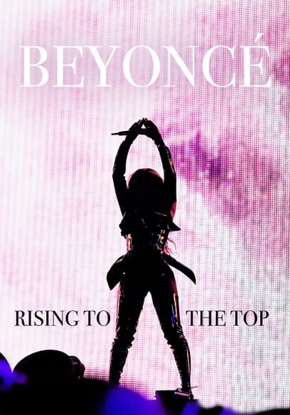 Beyonce: Rising to the Top