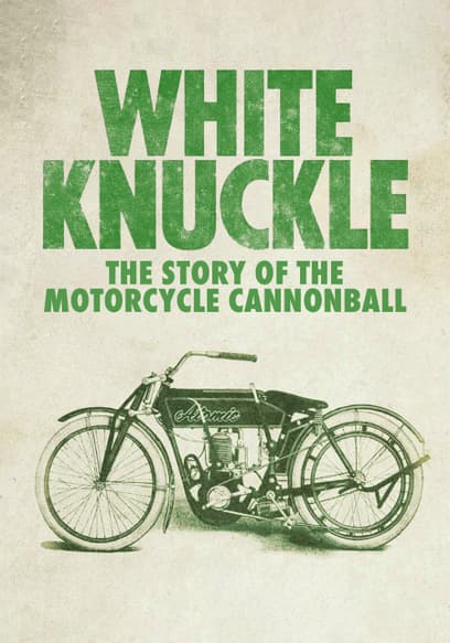 White Knuckle: The Story of the Motorcycle Cannonball
