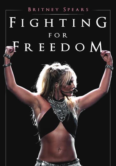 Britney Spears: Fighting for Freedom