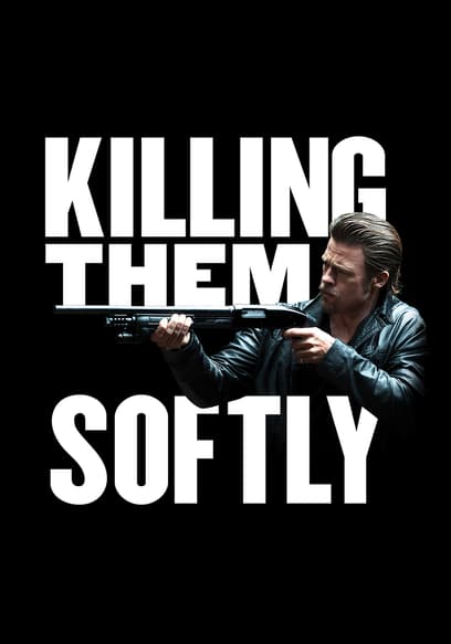 Killing Them Softly