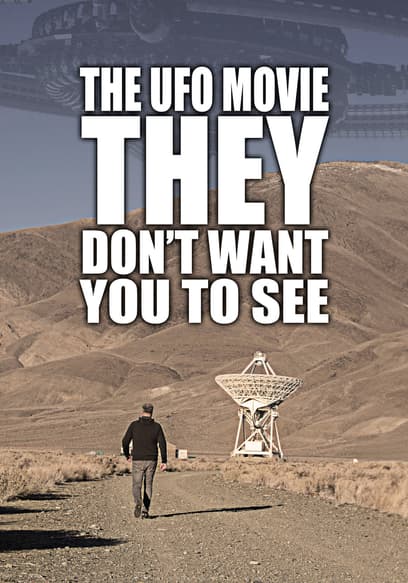 Watch The Ufo Movie They Don T Want You To See 2023 Free Movies Tubi