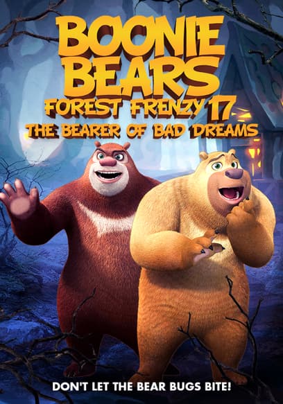Boonie Bears Forest Frenzy 17: The Bearer Of Bad Dreams