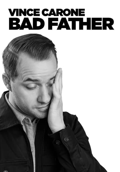 Vince Carone: Bad Father