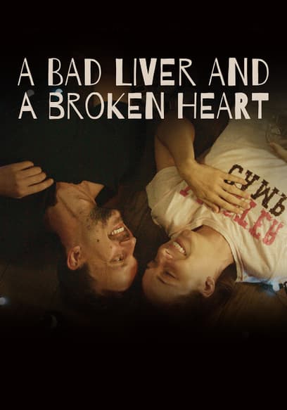 A Bad Liver and a Broken Heart