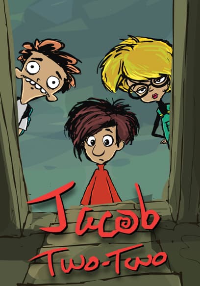 S01:E07 - Jacob Two-Two and the Unlickable Cowlick