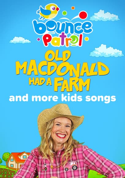 Bounce Patrol: Old MacDonald Had a Farm and More Kids Songs
