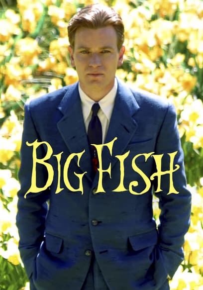 Watch Big Fish (2003) - Free Movies | Tubi