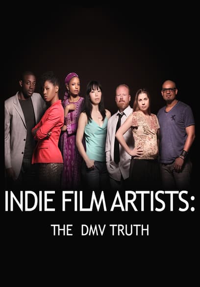 Indie Film Artists: The DMV Truth
