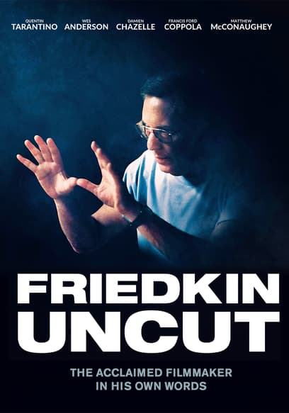 Friedkin Uncut