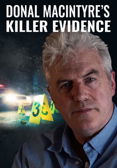 Donal MacIntyre's Killer Evidence