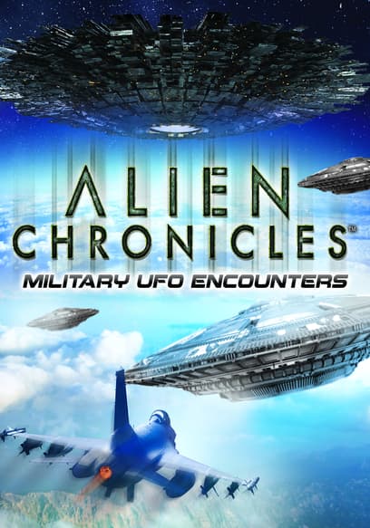 Alien Chronicles: Military UFO Encounters