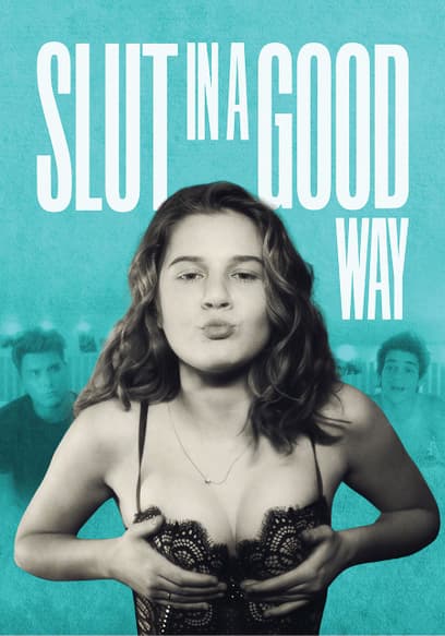 Slut in a Good Way