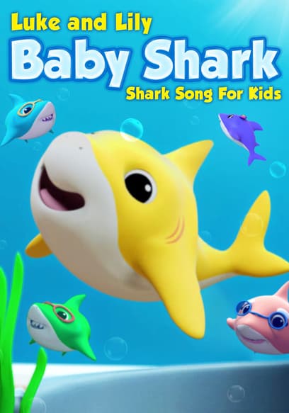 Watch Luke and Lily Baby Shark: Shark Song for Kids (2 - Free Movies | Tubi