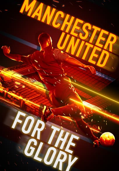 Manchester United: For the Glory