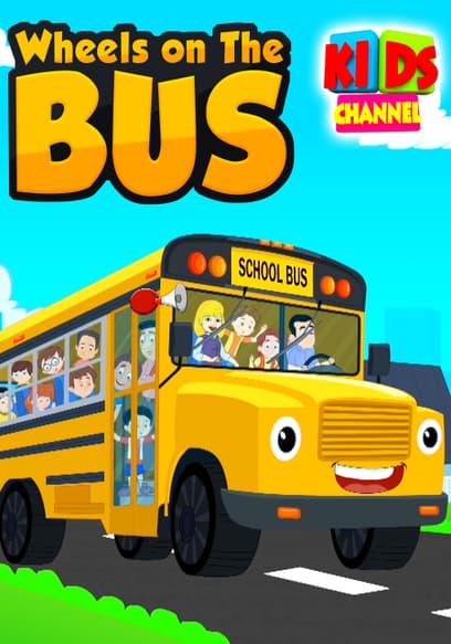 Kids Channel: Wheels on the Bus