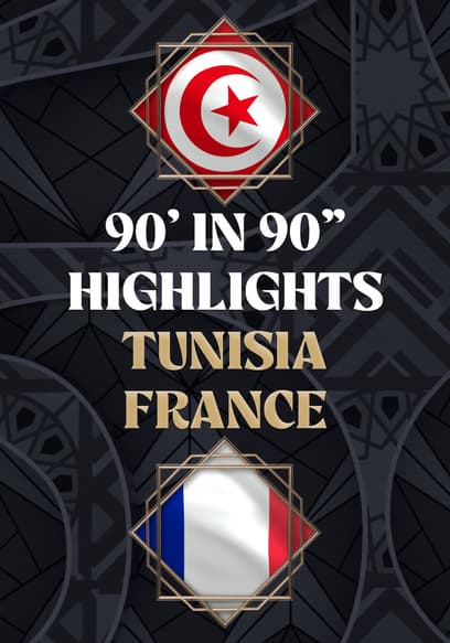Tunisia vs. France - 90' in 90"