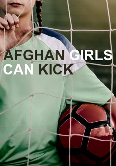 Afghan Girls Can Kick
