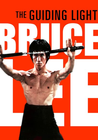 Bruce Lee: The Guiding Light