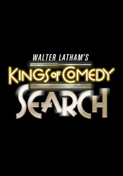 Walter Latham's Kings of Comedy Search