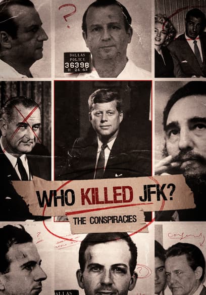 Who Killed JFK?: The Conspiracies