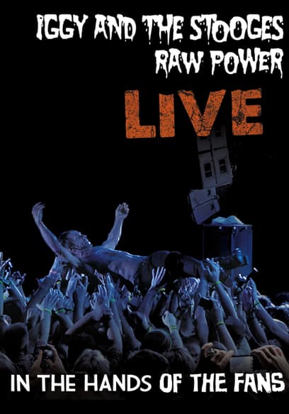 Iggy and the Stooges: Raw Power Live - In the Hands of the Fans