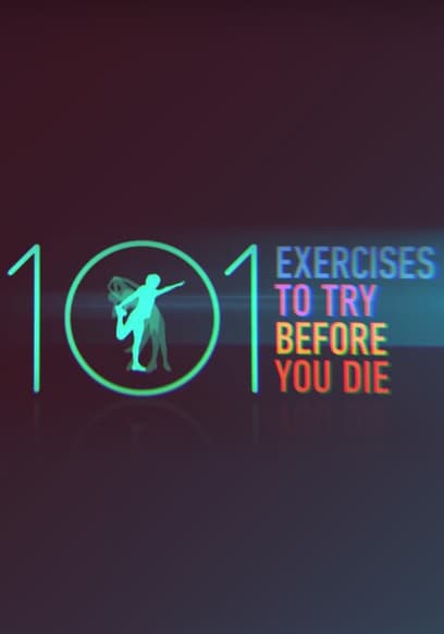 S01:E01 - 101 Exercises to Try Before You Die | From Cross Fit to Boot Camp