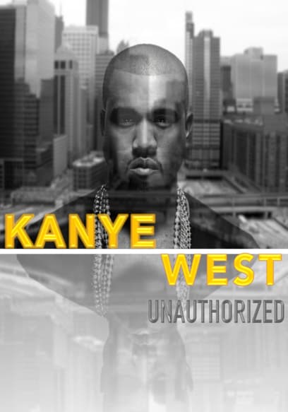 Kanye West: Unauthorized