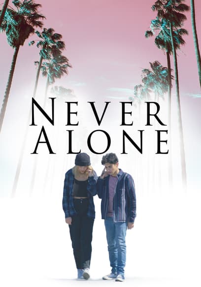 Never Alone