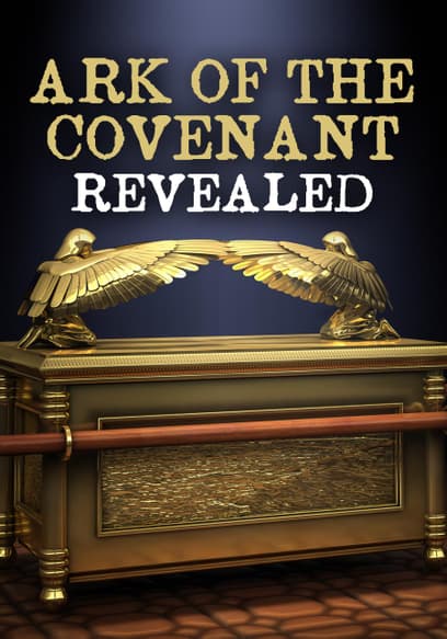 Ark of the Covenant Revealed