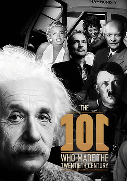 101 People Who Made the 20th Century