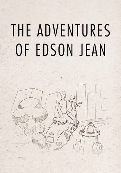 The Adventures of Edson Jean