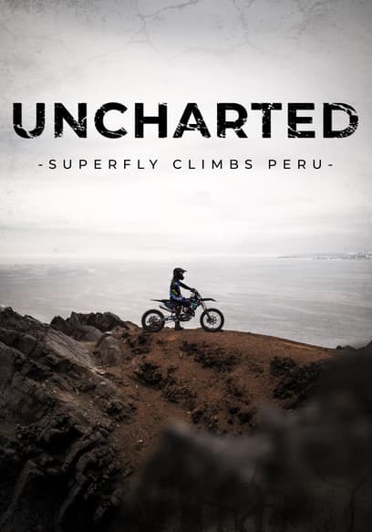 Uncharted: Superfly Climbs Peru