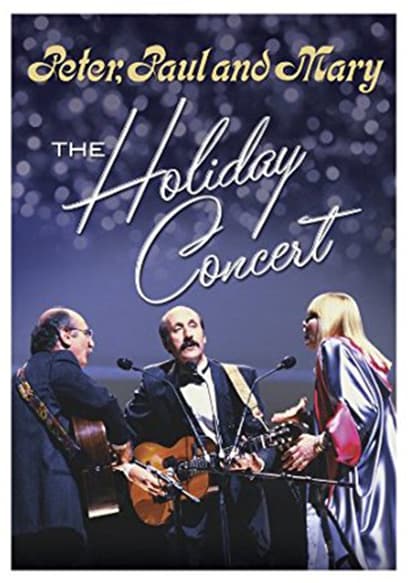 Peter, Paul and Mary: The Holiday Concert