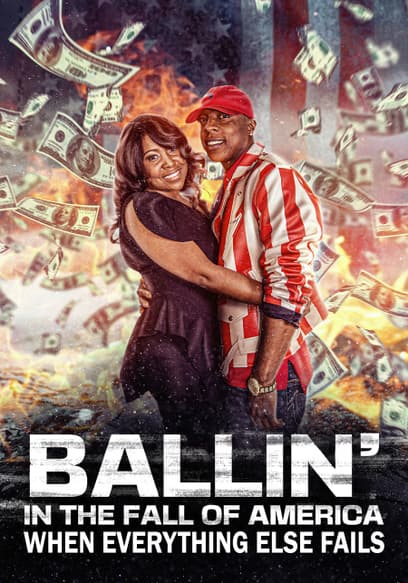 Ballin in the Fall of America: When Everything Else Fails