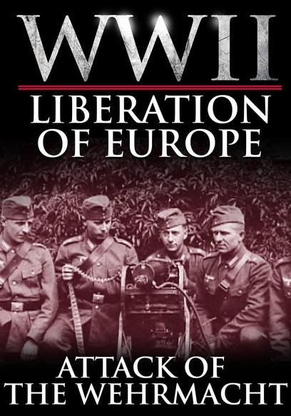 WWII Liberation of Europe: Attack of the Wehrmacht