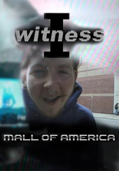 S01:E04 - I Witness: The Mall of America Episode 4