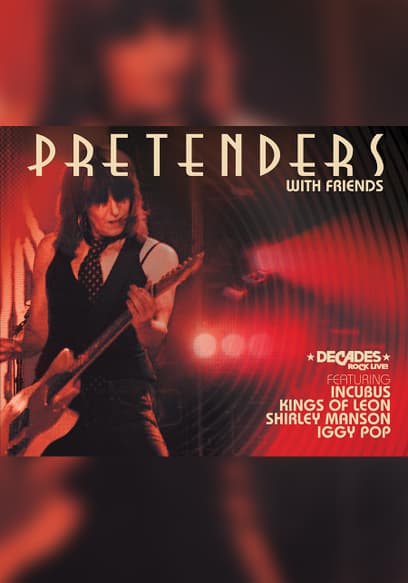 The Pretenders: With Friends