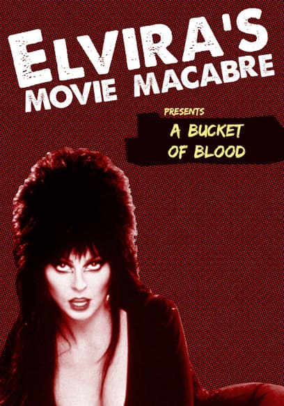 Elvira's Movie Macabre: A Bucket of Blood