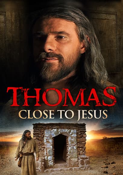 Thomas: Close to Jesus