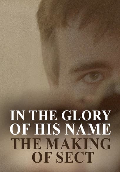 In the Glory of His Name: The Making of Sect